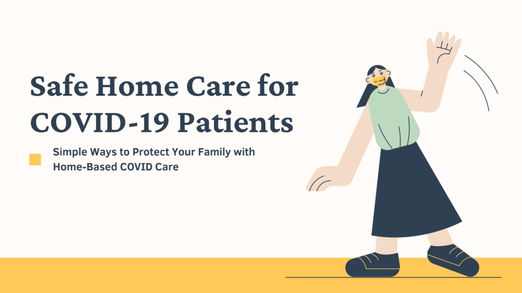 Safe Home Care for COVID-19 Patients